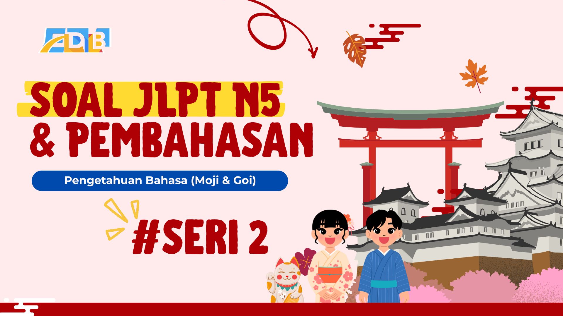 Simulasi Test JLPT N5 & Pembahasan Seri 3 – Pengetahuan Bahasa (文字・語彙 – Moji & Goi)