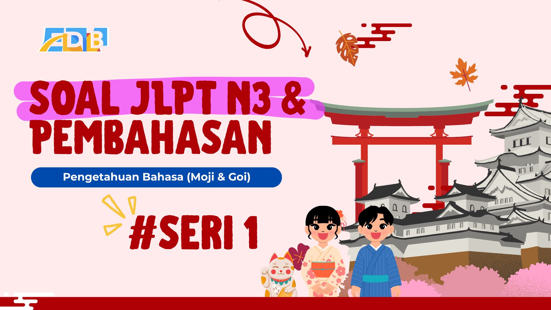 Simulasi Test JLPT N3 & Pembahasan Seri 1 – Pengetahuan Bahasa (文字・語彙 – Moji & Goi)